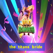 the titans bride cap 1